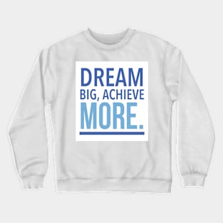 Dream big Crewneck Sweatshirt